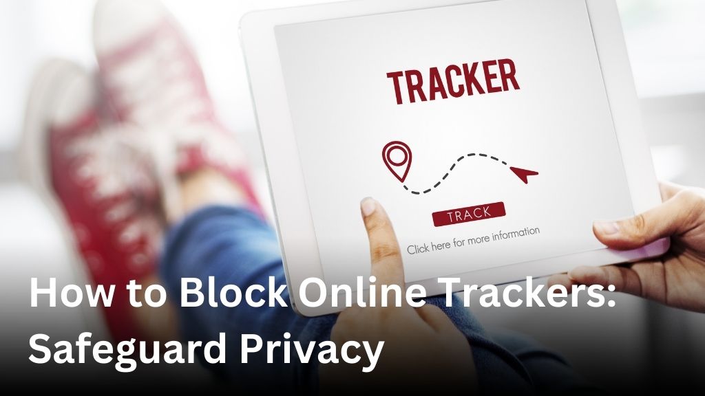 How to block online trackers