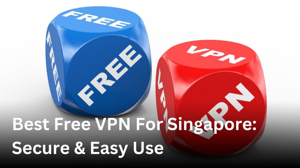 best free vpn for Singapore
